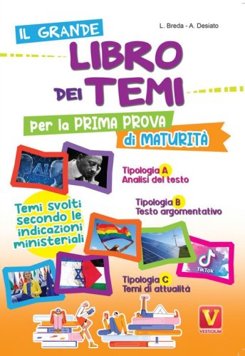 Il grande libro dei temi per la prima prova di maturit&agrave;. Temi svolti secondo le indicazioni del MIUR