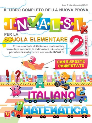 Il libro completo della nuova prova INVALSI per la scuola elementare. 2&ordf; elementare. Italiano e matematica