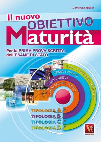 Il nuovo obiettivo maturit&agrave;. Temi svolti, saggi brevi, analisi del testo