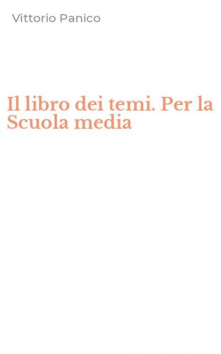 Il libro dei temi. Per la Scuola media