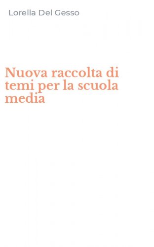 Nuova raccolta di temi per la scuola media
