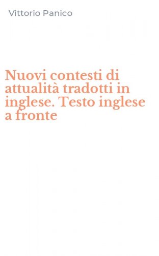 Nuovi contesti di attualit&agrave; tradotti in inglese. Testo inglese a fronte