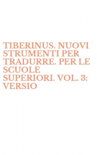TIBERINUS. NUOVI STRUMENTI PER TRADURRE. PER LE SCUOLE SUPERIORI. VOL. 3: VERSIO - PER IL BIENNIO