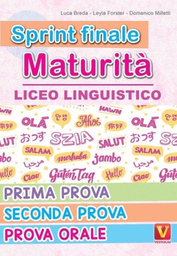 Sprint finale maturit&agrave;. Liceo linguistico. Prima prova, seconda prova, prova orale