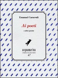 Ai poeti e altre poesie