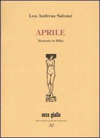 Aprile. Memorie su Rilke