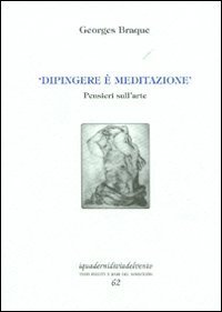 &laquo;Dipingere &egrave; meditazione&raquo;. Pensieri sull'arte