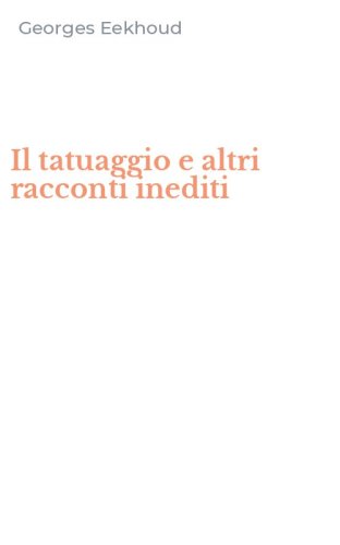 Il tatuaggio e altri racconti inediti
