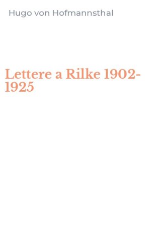 Lettere a Rilke 1902-1925
