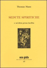 Sedute spiritiche e un'altra prosa inedita