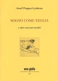 Sogno come veglia e altri racconti inediti. Ediz. numerata