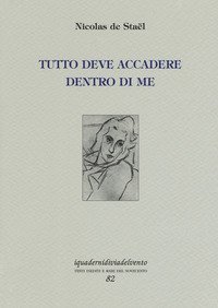 Tutto deve accadere dentro di me