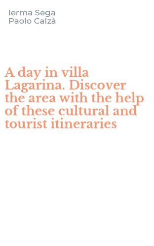 A day in villa Lagarina. Discover the area with the help of these cultural and tourist itineraries