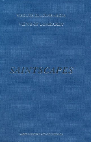 Saintscapes. Vedute di Lombardia-Views of Lombardy