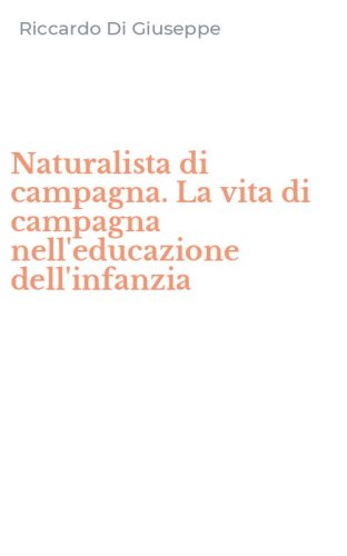 Naturalista di campagna. La vita di campagna nell'educazione dell'infanzia
