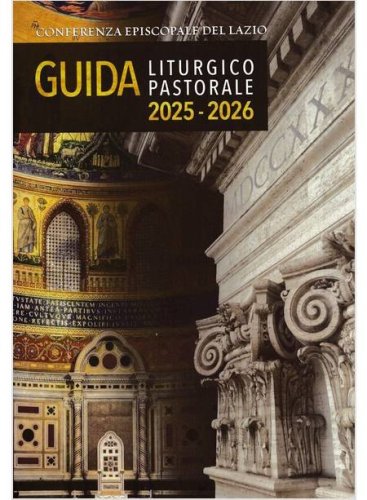 GUIDA LITURGICO PASTORALE 2025-2026 - Conferenza Episcopale del Lazio