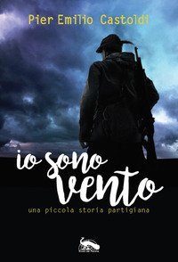 Io sono Vento. Una piccola storia partigiana