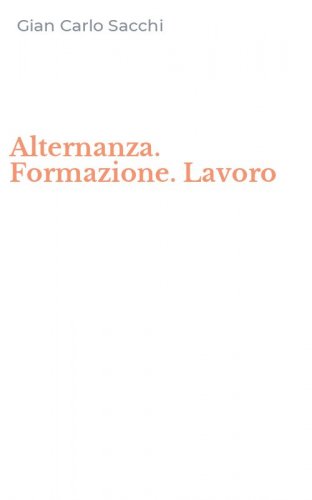 Alternanza. Formazione. Lavoro