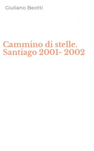 Cammino di stelle. Santiago 2001-2002