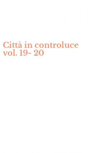 Citt&agrave; in controluce vol. 19-20