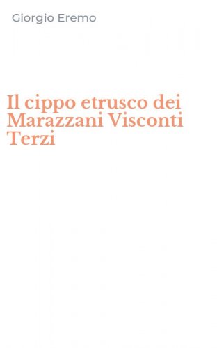 Il cippo etrusco dei Marazzani Visconti Terzi