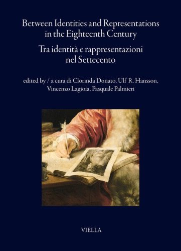Between identities and representations in the Eighteenth Century-Tra identit&agrave; e rappresentazioni nel Settecento
