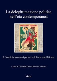 La delegittimazione politica nell'et&agrave; contemporanea