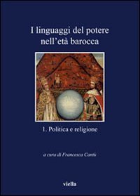 I linguaggi del potere nell'et&agrave; barocca