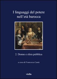 I linguaggi del potere nell'et&agrave; barocca