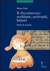 Il &laquo;Decameron&raquo;: scritture, scriventi, lettori. Storia di un testo