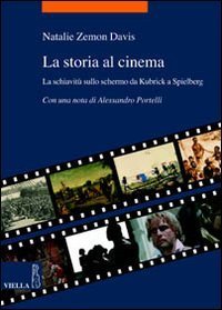 La storia al cinema. La schiavit&ugrave; sullo schermo da Kubrick a Spielberg
