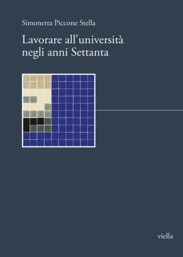 Lavorare all'universit&agrave; negli anni Settanta