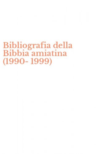 Bibliografia della Bibbia amiatina (1990-1999)