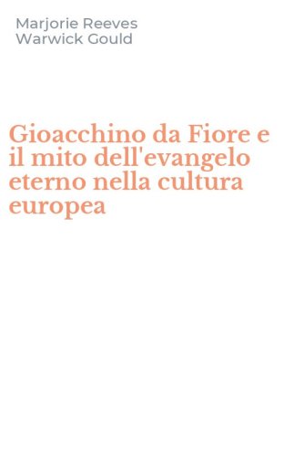 Gioacchino da Fiore e il mito dell'evangelo eterno nella cultura europea