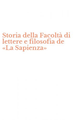 Storia della Facolt&agrave; di lettere e filosofia de &laquo;La Sapienza&raquo;