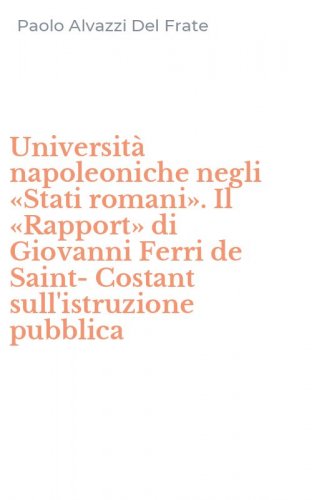 Università napoleoniche negli «Stati romani». Il «Rapport» di Giovanni Ferri de Saint-Costant sull'istruzione pubblica