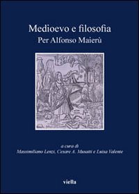 Medioevo e filosofia. Per Alfonso Maier&ugrave;