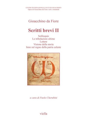 Scritti brevi. Soliloquio. Le tribolazioni ultime. Lettere. Visione della storia. Inno sul regno della patria celeste