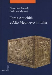 Tarda antichit&agrave; e alto Medioevo in Italia