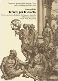 Terzetti per le &laquo;sorti&raquo;. Poesia oracolare nell'officina di Francesco Marcolini