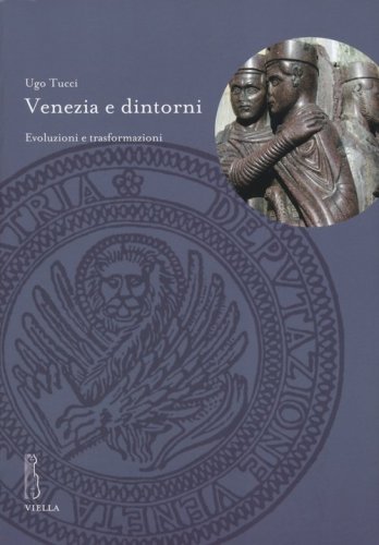 Venezia e dintorni. Evoluzioni e trasformazioni