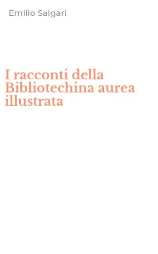 I racconti della Bibliotechina aurea illustrata