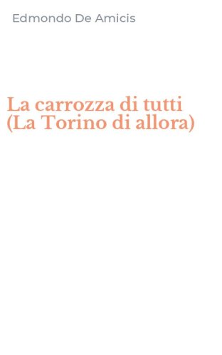 La carrozza di tutti (La Torino di allora)