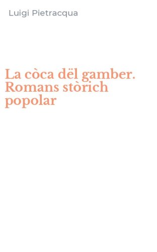 La c&ograve;ca d&euml;l gamber. Romans st&ograve;rich popolar