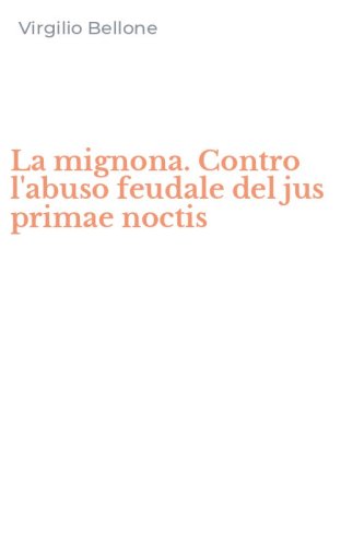 La mignona. Contro l'abuso feudale del jus primae noctis