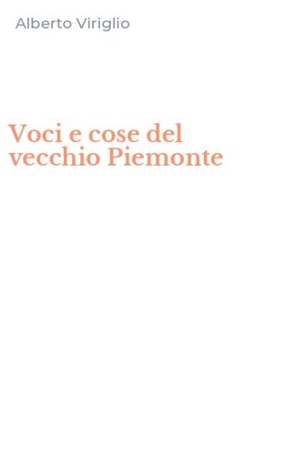 Voci e cose del vecchio Piemonte