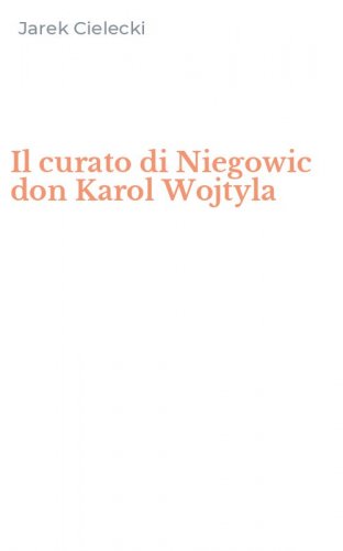 Il curato di Niegowic don Karol Wojtyla