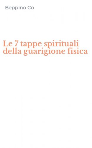 Le 7 tappe spirituali della guarigione fisica