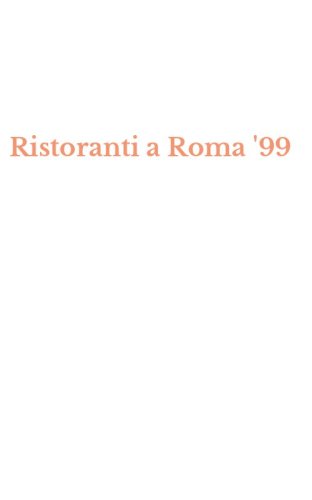 Ristoranti a Roma '99