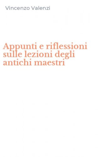 Appunti e riflessioni sulle lezioni degli antichi maestri